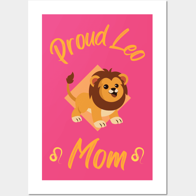 Proud Leo Mom Zodiac Astrology Wall Art by GrooveGeekPrints